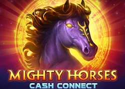 Mighty Horses: Cash Connect